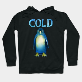 Cold Bird. Cold AF Penguin. Hoodie